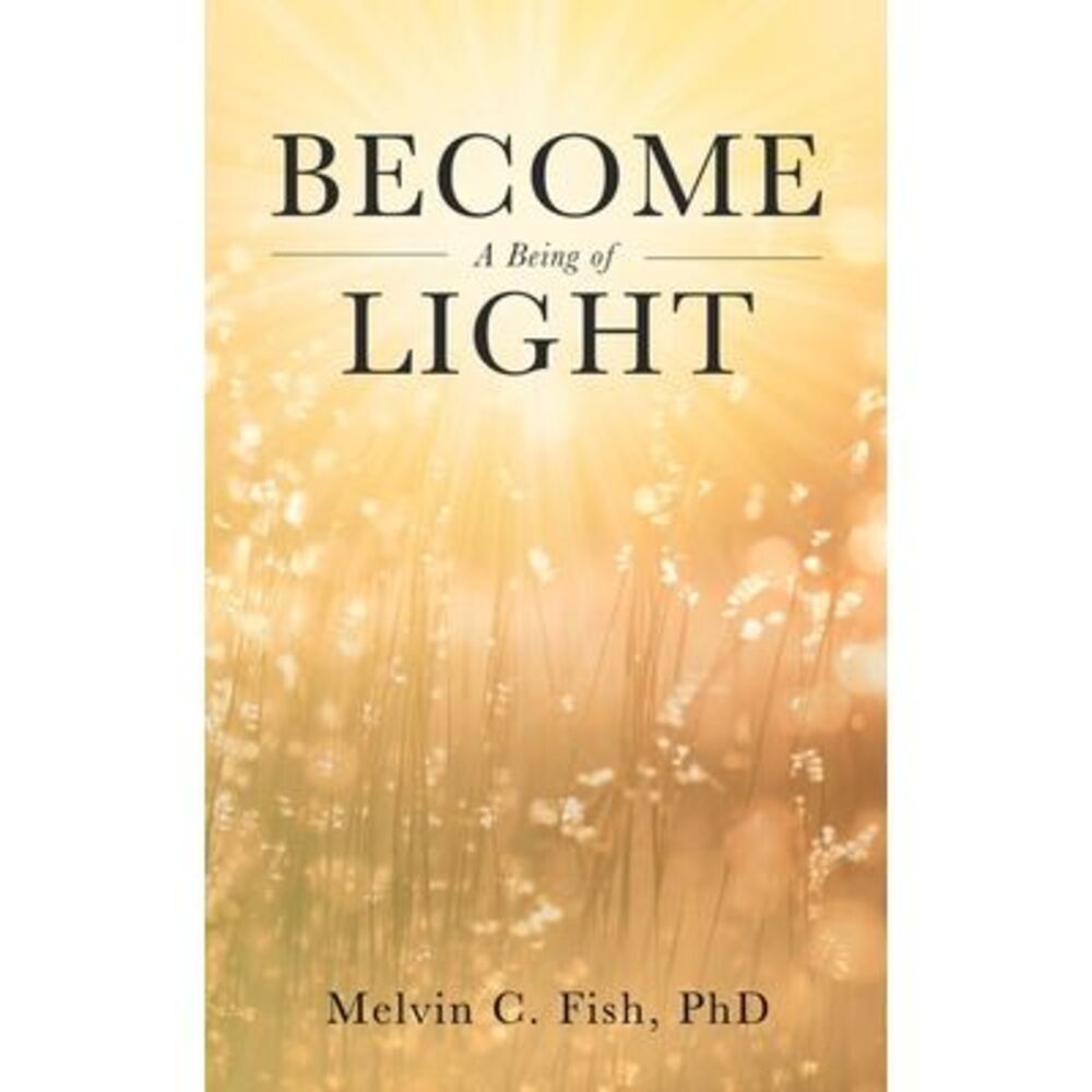 Become A Being Of Light -- Phd